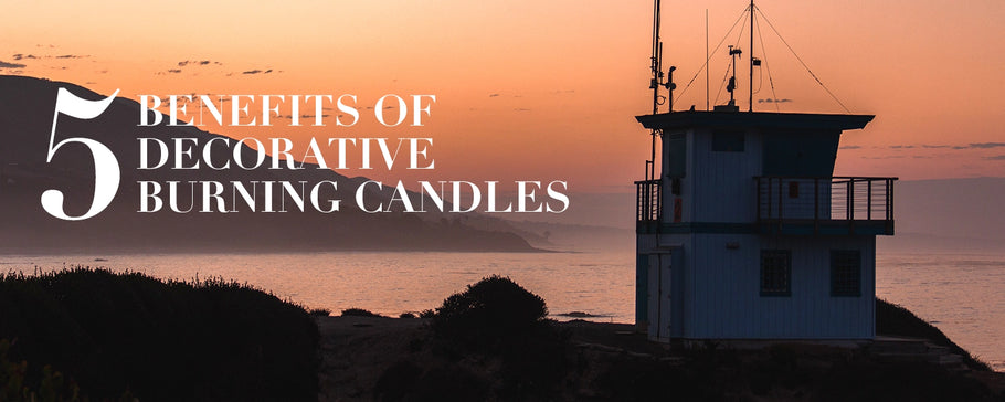 5 Benefits Of Decorative Burning Candles